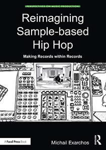 Reimagining Sample-based Hip Hop Making Records within Records