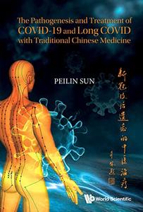 The Pathogenesis and Treatment of COVID-19 and Long COVID with Traditional Chinese Medicine