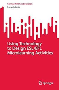 Using Technology to Design ESLEFL Microlearning Activities
