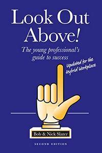 Look Out Above (Second Edition) The young professional's guide to success