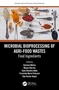 Microbial Bioprocessing of Agri-food Wastes Food Ingredients