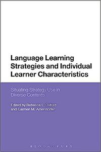 Language Learning Strategies and Individual Learner Characteristics Situating Strategy Use in Diverse Contexts