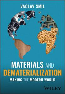 Materials and Dematerialization Making the Modern World, 2nd Edition
