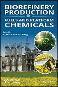Biorefinery Production of Fuels and Platform Chemicals Production of Fuels and Platform Chemicals