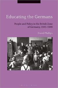 Educating the Germans People and Policy in the British Zone of Germany, 1945-1949