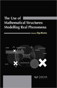 The use of mathematical structures Modelling real phenomena