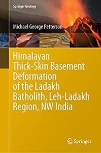 Himalayan Thick-Skin Basement Deformation of the Ladakh Batholith, Leh-Ladakh Region, NW India