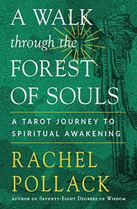 A Walk Through the Forest of Souls A Tarot Journey to Spiritual Awakening