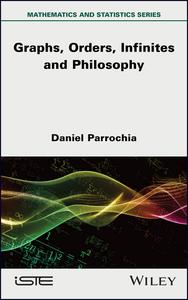 Mathematics and Philosophy 2 Graphs, Orders, Infinites and Philosophy