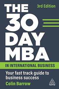 The 30 Day MBA in International Business Your Fast Track Guide to Business Success, 3rd Edition