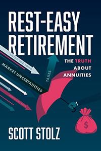 Rest-Easy Retirement The Truth about Annuitie
