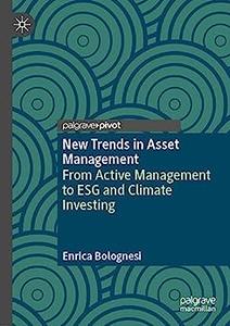 New Trends in Asset Management From Active Management to ESG and Climate Investing