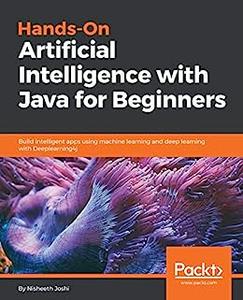 Hands-On Artificial Intelligence with Java for Beginners