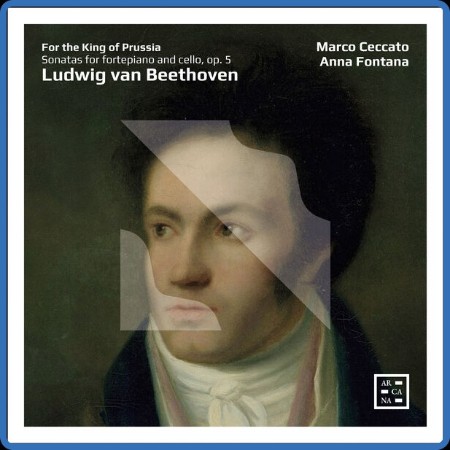 Marco Ceccato - For the King of Prussia - Beethoven Sonatas for Fortepiano and Cel...