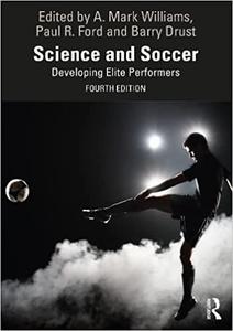 Science and Soccer Developing Elite Performers, 4th Edition
