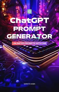 ChatGPT PROMPT GENERATOR Unlimited Prompts with ONE