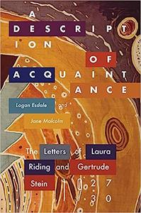 A Description of Acquaintance The Letters of Laura Riding and Gertrude Stein, 1927-1930