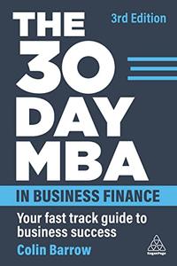 The 30 Day MBA in Business Finance Your Fast Track Guide to Business Success, 3rd Edition