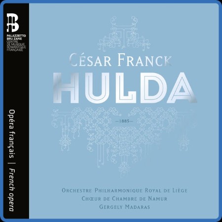 Orchestre Philharmonique Royal de Liège - César Franck Hulda (2023)