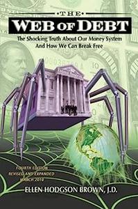 The Web of Debt The Shocking Truth About Our Money System and How We Can Break Free