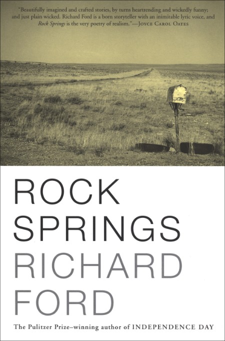 Richard Ford - Rock Springs (Retail) 90f68fc8304d48f1284f0a1d7603334e