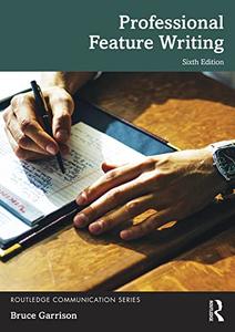Professional Feature Writing, 6th Edition