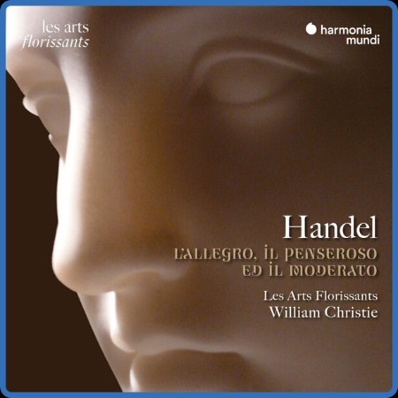 Les Arts Florissants - Handel L'Allegro, il Penseroso ed il Moderato (2023)