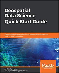 Geospatial Data Science Quick Start Guide