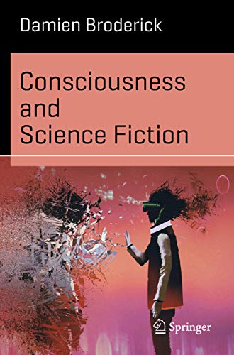 Consciousness and Science Fiction by Damien Broderick A4254a393a4a647bf2358243b5c7be58