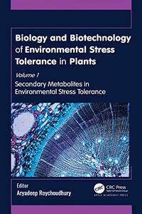 Biology and Biotechnology of Environmental Stress Tolerance in Plants Volume 1 Secondary Metabolites in Environmental Stress