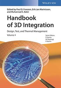 Handbook of 3D Integration, Volume 4 Design, Test, and Thermal Management