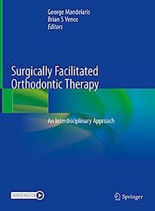 Surgically Facilitated Orthodontic Therapy