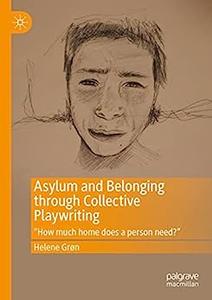 Asylum and Belonging through Collective Playwriting How much home does a person need