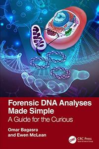 Forensic DNA Analyses Made Simple A Guide for the Curious