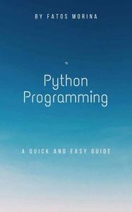 Python Programming A Quick and Easy Guide