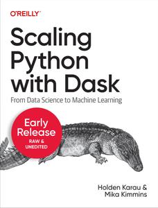 Scaling Python with Dask (7th Early Release)