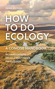 How to Do Ecology A Concise Handbook, 3rd Edition