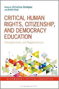 Critical Human Rights, Citizenship, and Democracy Education Entanglements and Regenerations