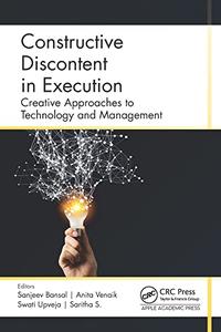 Constructive Discontent in Execution Creative Approaches to Technology and Management