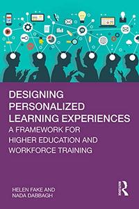 Designing Personalized Learning Experiences A Framework for Higher Education and Workforce Training