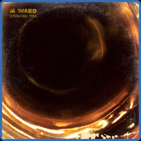 M  Ward - supernatural thing (2023)