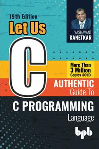 Let Us C Authentic guide to C programming language – 19th Edition
