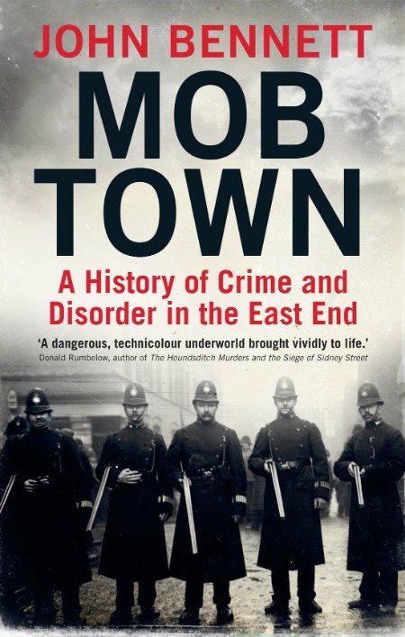 Mob Town  A History of Crime and Disorder in the East End by John Bennett 78cec983cc26b3831f1dff84449b256a