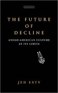 The Future of Decline Anglo-American Culture at Its Limits