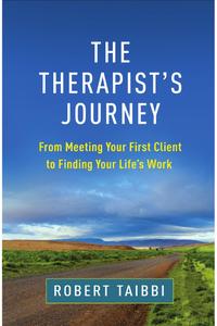 The Therapist’s Journey From Meeting Your First Client to Finding Your Life’s Work