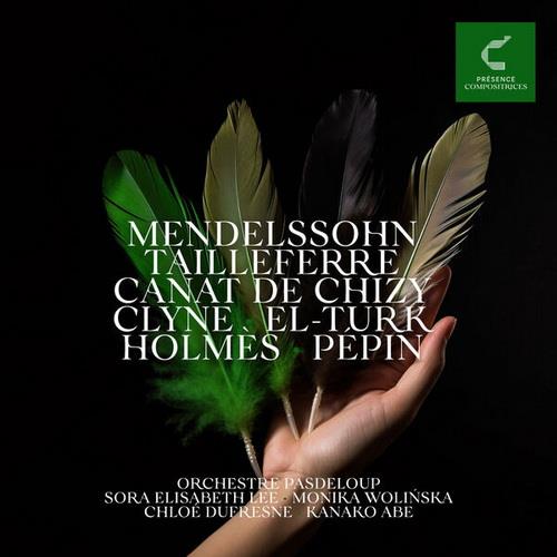 Quvres Orchestrales de Fanny Mendelssohn, Germaine Tailleferre, Edith Canat de Chizy, Anna Clyne, Bushra El-Turk, Augusta Holmes and Camille Pepin (2023) FLAC
