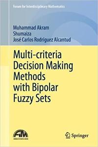 Multi-criteria Decision Making Methods With Bipolar Fuzzy Sets