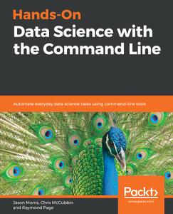 Hands-On Data Science with the Command Line  Automate everyday data science tasks using command-line tools