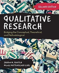 Qualitative Research Bridging the Conceptual, Theoretical, and Methodological, 2nd Edition