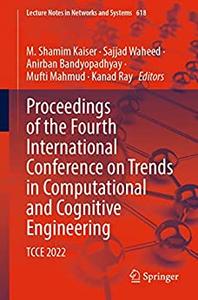 Proceedings of the Fourth International Conference on Trends in Computational and Cognitive Engineering